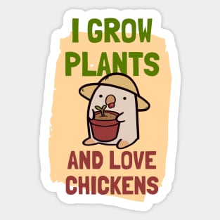 I Grow Plants and Love Chickens Sticker